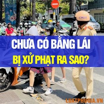 NGƯỜI CHƯA CÓ BẰNG LÁI XE MÁY THAM GIA GIAO THÔNG BỊ XỬ PHẠT NHƯ THẾ NÀO?