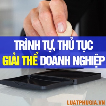 TRÌNH TỰ THỦ TỤC GIẢI THỂ DOANH NGHIỆP