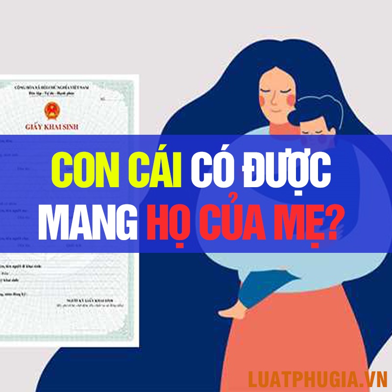 KHAI SINH CON THEO HỌ CỦA MẸ