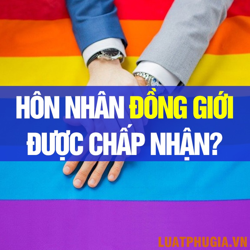 HÔN NHÂN ĐỒNG GIỚI CÓ ĐƯỢC CHO PHÉP TẠI VIỆT NAM?