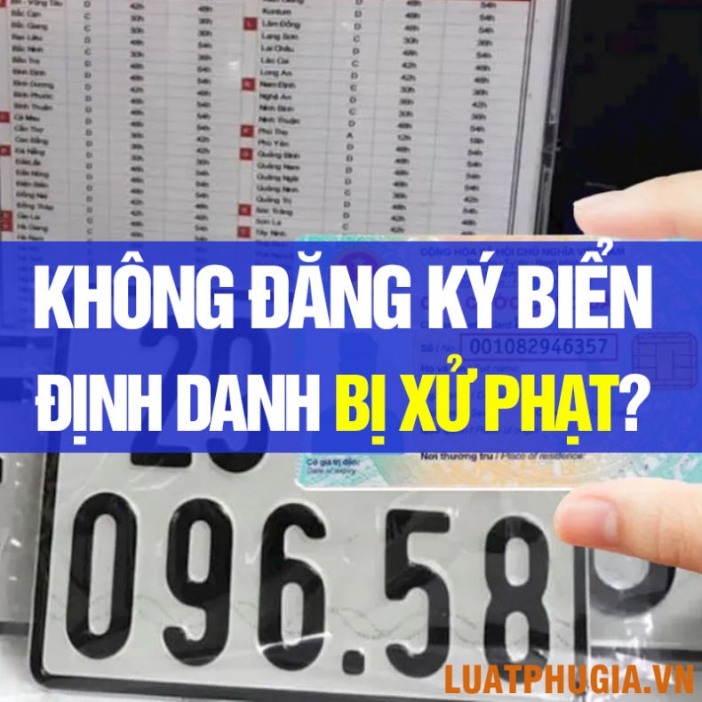 KHÔNG ĐĂNG KÝ BIỂN SỐ XE ĐỊNH DANH CÓ BỊ PHẠT KHÔNG?