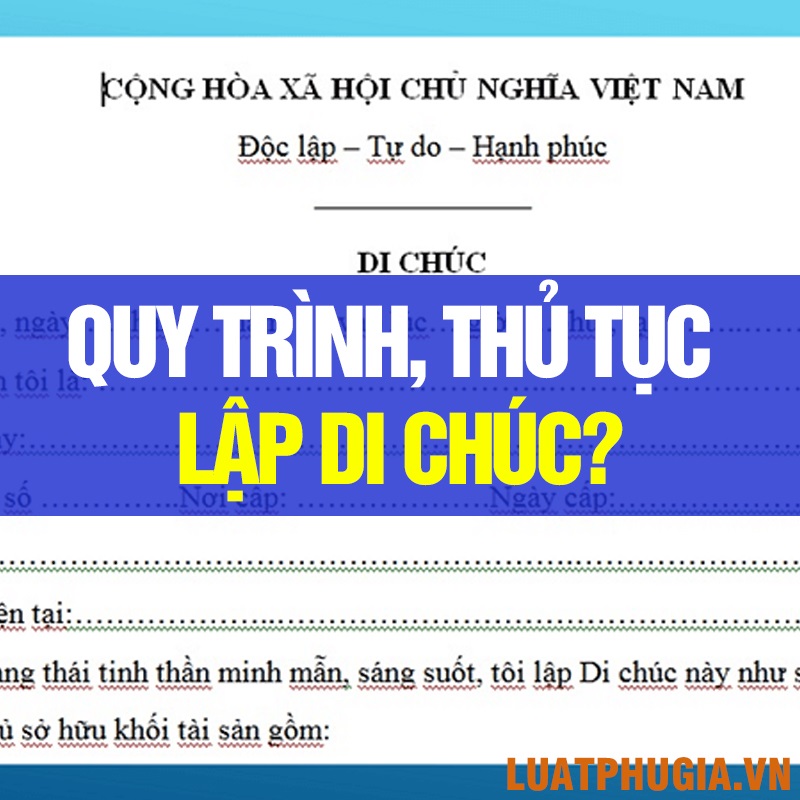 QUY TRÌNH, THỦ TỤC LẬP DI CHÚC?