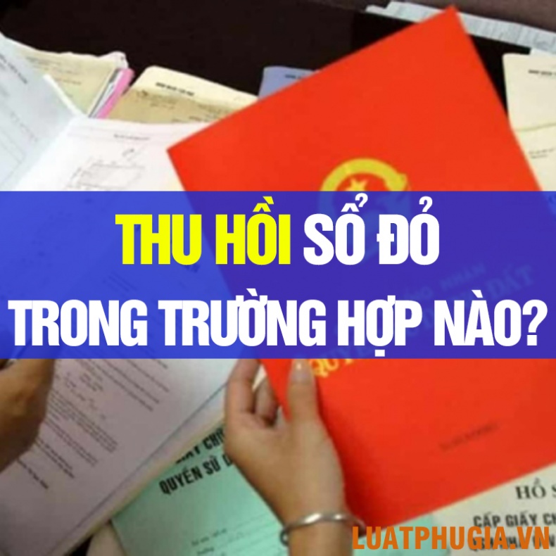 SỔ ĐỎ BỊ THU HỒI TRONG TRƯỜNG HỢP NÀO?